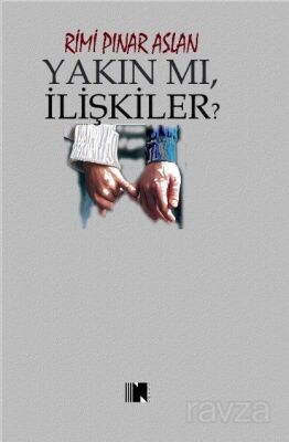 Yakın Mı, İlişkiler? - 1