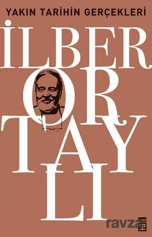 Yakın Tarihin Gerçekleri - Timaş Yayınları