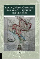 Yakınçağda Osmanlı Karadağ İlişkileri (1830-1878) - Akademisyen Kitabevi