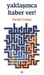 Yaklaşınca Haber Ver! - Mahya Yayıncılık