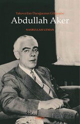Yakovadan Darağacının Gölgesine Abdullah Aker - Kitabevi Yayıncılık