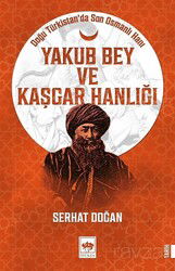 Yakub Bey ve Kaşgar Hanlığı - Ötüken Neşriyat