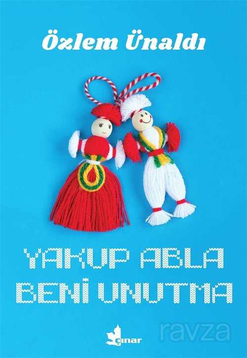 Yakup Abla Beni Unutma - Çınar Yayınları