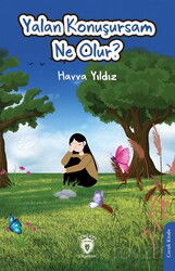 Yalan Konuşursam Ne Olur? - Dorlion Yayınevi