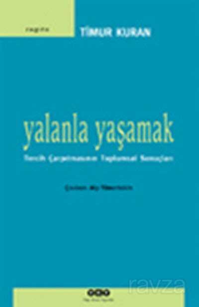 Yalanla Yaşamak/Tercih Çarpıtmasının Toplumsal Sonuçları - Yapı Kredi Yayınları