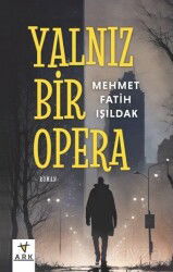 Yalnız Bir Opera - Ark Kitapları