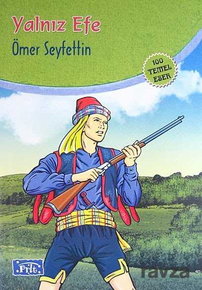 Yalnız Efe / 100 Temel Eser (160 sayfa) - Parıltı Yayıncılık