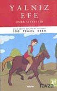 Yalnız Efe / 100 Temel Eser (Tam Metin) - Alfa Yayınları