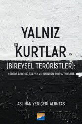 Yalnız Kurtlar (Bireysel Teröristler): Anders Behring Breivik ve Brenton Harris Tarrant - Siyasal Kitabevi