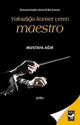 Yalnızlığa Konser Veren Maestro - Arı Sanat Yayınevi