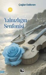 Yalnızlığın Senfonisi - Çınaraltı Yayın Dağıtım