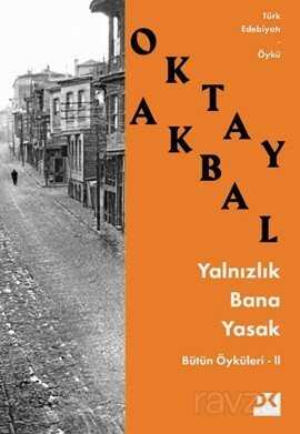 Yalnızlık Bana Yasak / Bütün Öyküleri 2 - Doğan Kitapçılık