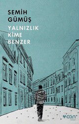 Yalnızlık Kime Benzer - Can Yayınları