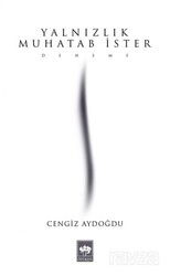 Yalnızlık Muhatab İster - Ötüken Neşriyat