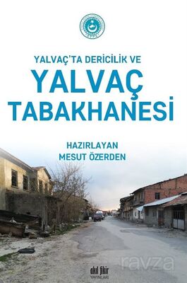 Yalvaç'ta Dericilik ve Yalvaç Tabakhanesi - 1