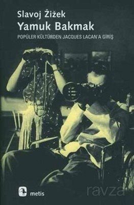 Yamuk Bakmak / Popüler Kültürden Jacques Lacan'a Giriş - 1