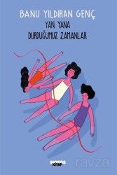 Yan Yana Durduğumuz Zamanlar - Notos Kitap Yayınevi