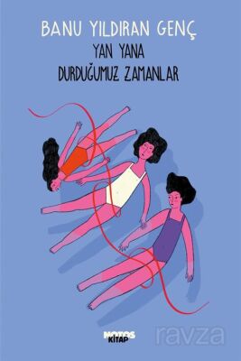 Yan Yana Durduğumuz Zamanlar - 1