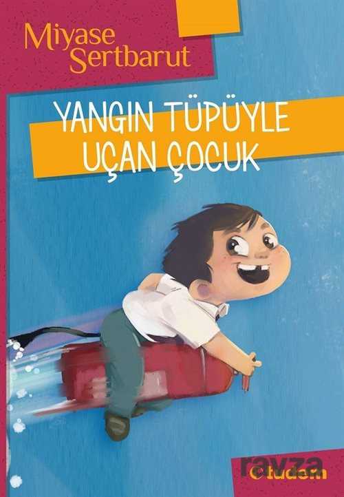 Yangın Tüpüyle Uçan Çocuk - Tudem Yayınevi