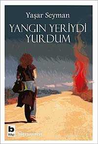 Yangın Yeriydi Yurdum - Bilgi Yayınevi