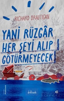 Yani Rüzgar Her Şeyi Alıp Götürmeyecek - 1