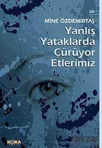 Yanlış Yataklarda Çürüyor Etlerimiz - Berfin Yayınları