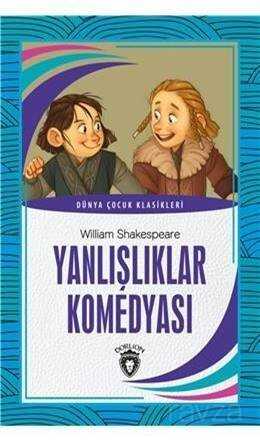 Yanlışlıklar Komedyası / Dünya Çocuk Klasikleri - Dorlion Yayınevi