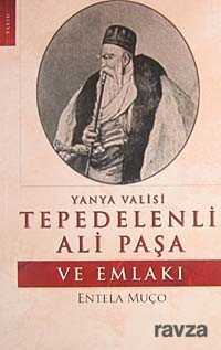 Yanya Valisi Tepedelenli Ali Paşa ve Emlakı - Eser Kitap