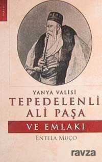 Yanya Valisi Tepedelenli Ali Paşa ve Emlakı - 1