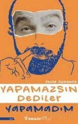 Yapamazsın Dediler Yapamadım - İnkılap Kitabevi