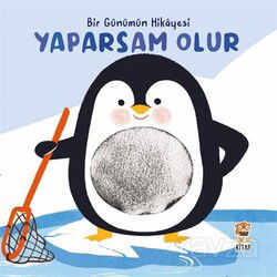 Yaparsam Olur / Bir Günümün Hikayesi - Sincap Kitap
