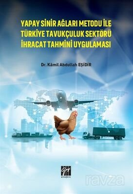 Yapay Sinir Ağları Metodu İle Türkiye Tavukçuluk Sektörü İhracat Tahmini Uygulaması - 1