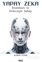 Yapay Zeka / İnsanlığın ve Geleceğin Şafağı - Gece Kitaplığı