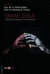 Yapay Zeka: Güncel Yaklaşımlar ve Uygulamalar - Beta Kitap