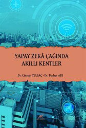 Yapay Zeka Çağında Akıllı Kentler - Paradigma Akademi Yayınları