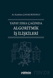 Yapay Zeka Çağında Algoritmik İş İlişkileri - On İki Levha Yayıncılık