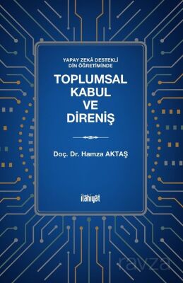 Yapay Zeka Destekli Din Öğretiminde Toplumsal Kabul ve Direniş - 1