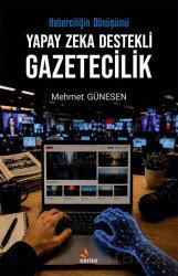 Yapay Zeka Destekli Gazetecilik - Kriter Basım Yayın Dağıtım