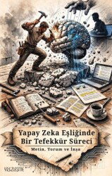 Yapay Zeka Eşliğinde Bir Tefekkür Süreci - Yüzleşme Yayınları