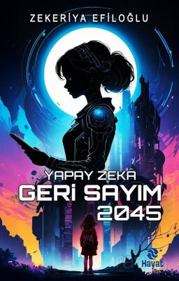 Yapay Zeka Geri Sayım 2045 - 1