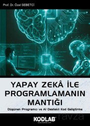 Yapay Zeka ile Programlamanın Mantığı - Kodlab Yayın