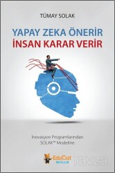 Yapay Zeka Önerir İnsan Karar Verir - Optimist Yayım Dağıtım