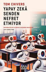 Yapay Zeka Senden Nefret Etmiyor - Mundi