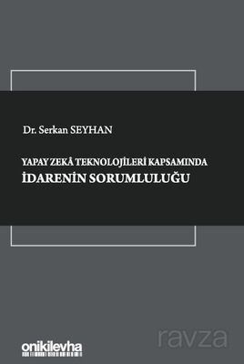 Yapay Zeka Teknolojileri Kapsamında İdarenin Sorumluluğu - 1