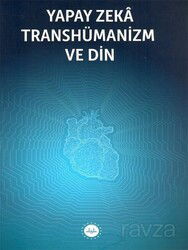 Yapay Zeka Transhümanizm ve Din - Diyanet İşleri Başkanlığı