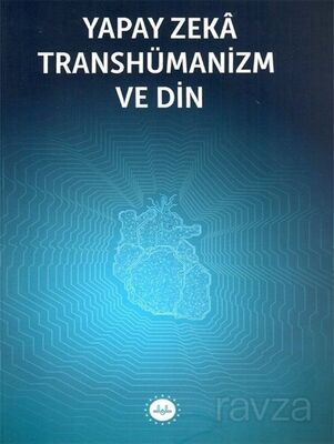Yapay Zeka Transhümanizm ve Din - 1