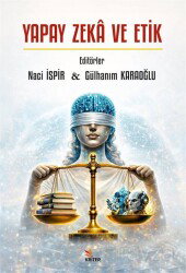 Yapay Zeka ve Etik - Kriter Basım Yayın Dağıtım