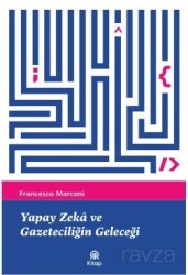 Yapay Zeka ve Gazeteciliğin Geleceği - Anadolu Ajansı Yayınları