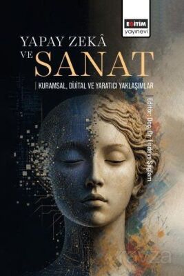 Yapay Zeka ve Sanat: Kuramsal, Dijital ve Yaratıcı Yaklaşımlar - 1