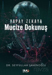 Yapay Zekaya Mucize Dokunuş - Tilki Kitap